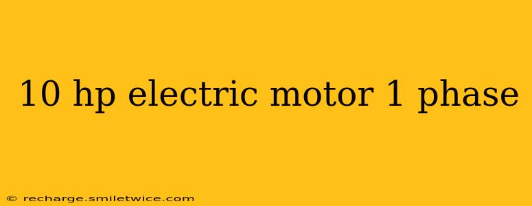10 hp electric motor 1 phase