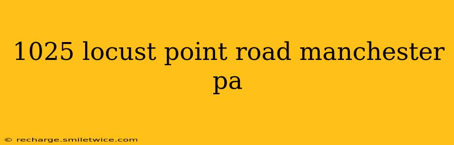 1025 locust point road manchester pa