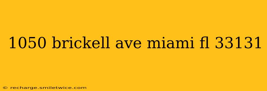 1050 brickell ave miami fl 33131