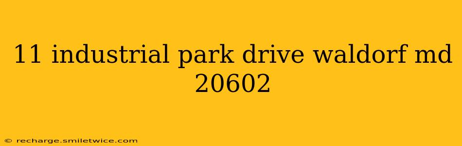 11 industrial park drive waldorf md 20602