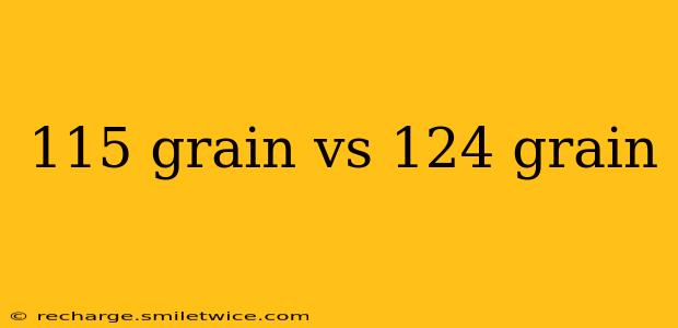 115 grain vs 124 grain