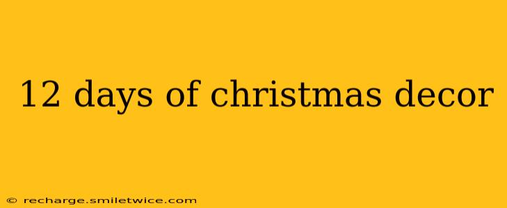 12 days of christmas decor