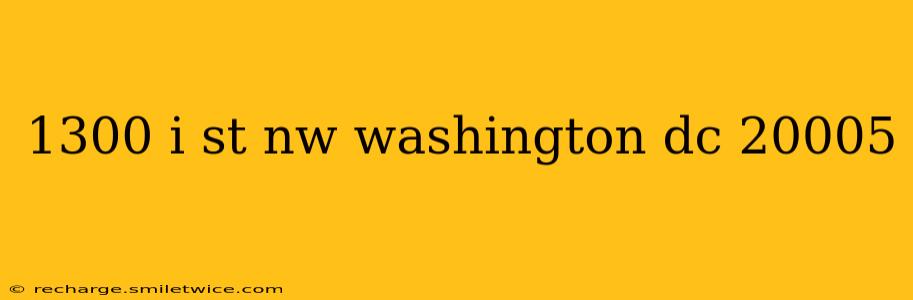 1300 i st nw washington dc 20005