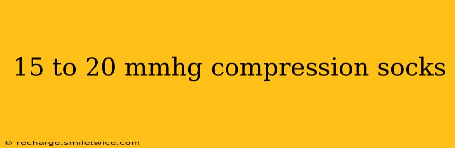 15 to 20 mmhg compression socks