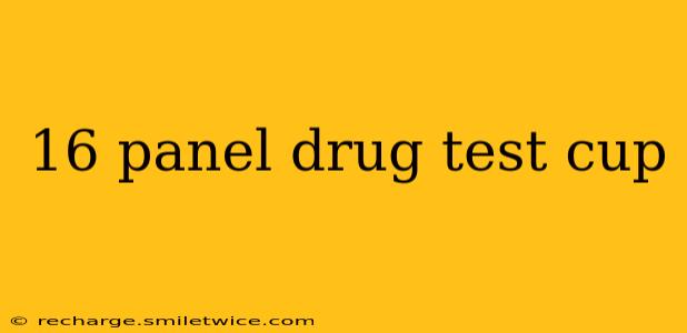 16 panel drug test cup