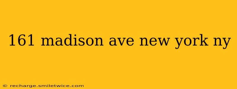 161 madison ave new york ny