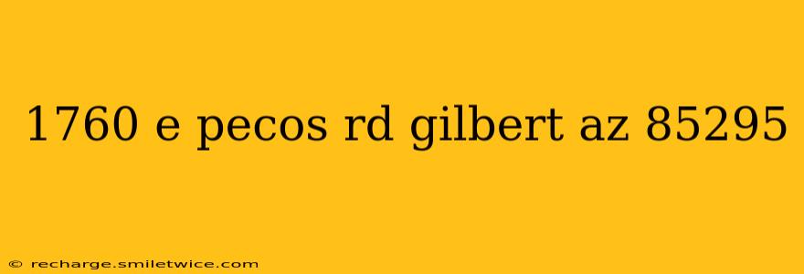 1760 e pecos rd gilbert az 85295