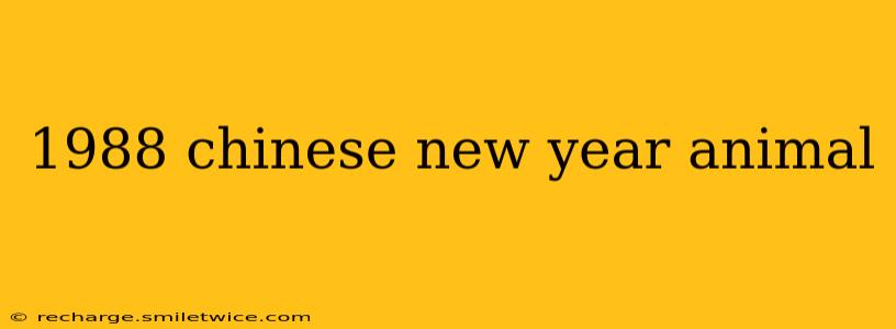 1988 chinese new year animal