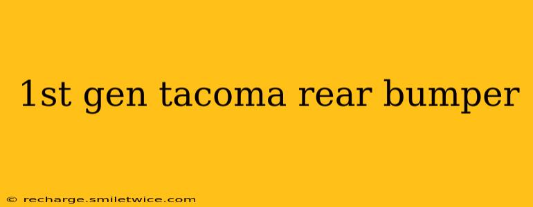 1st gen tacoma rear bumper