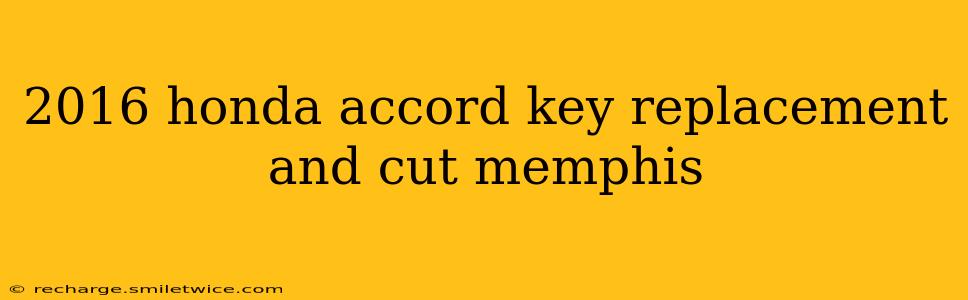 2016 honda accord key replacement and cut memphis