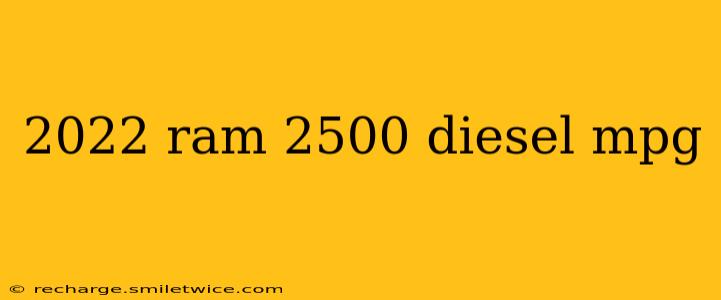 2022 ram 2500 diesel mpg