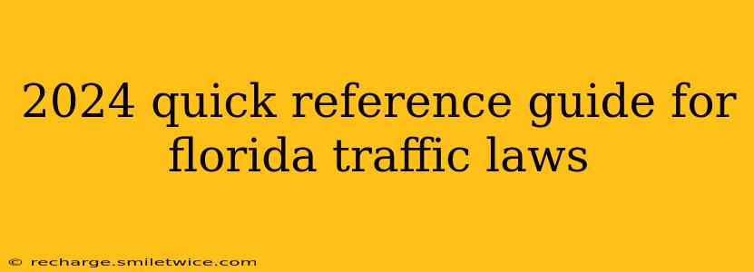 2024 quick reference guide for florida traffic laws