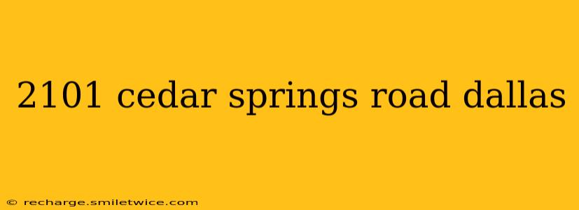 2101 cedar springs road dallas
