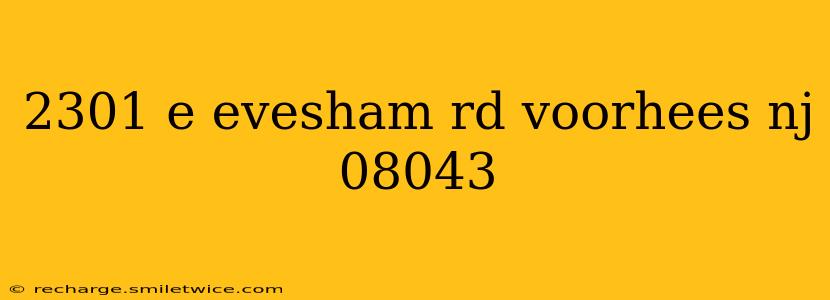 2301 e evesham rd voorhees nj 08043