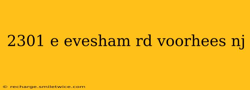 2301 e evesham rd voorhees nj