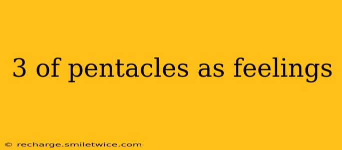 3 of pentacles as feelings