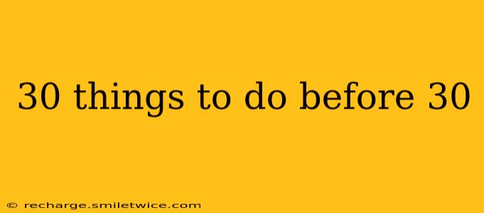 30 things to do before 30