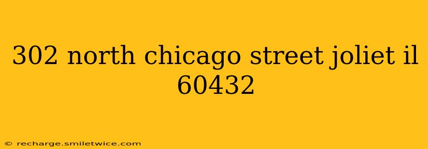 302 north chicago street joliet il 60432