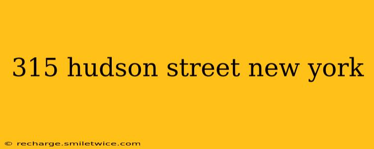 315 hudson street new york