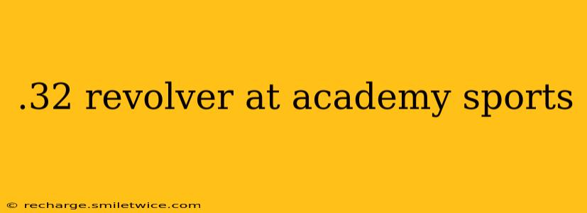 .32 revolver at academy sports