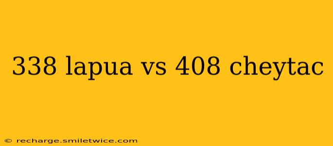 338 lapua vs 408 cheytac