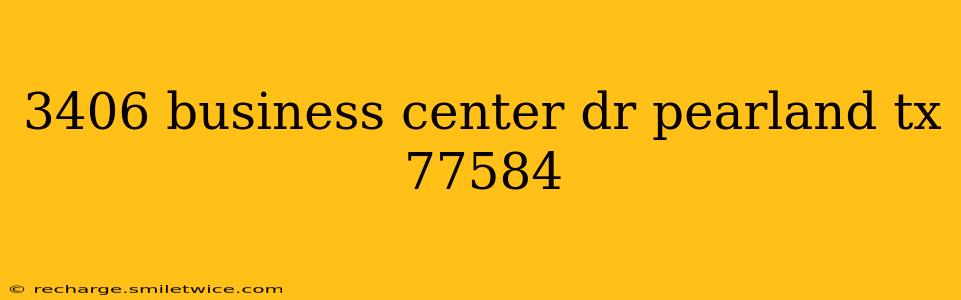 3406 business center dr pearland tx 77584