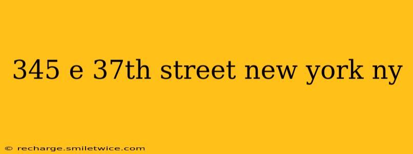 345 e 37th street new york ny
