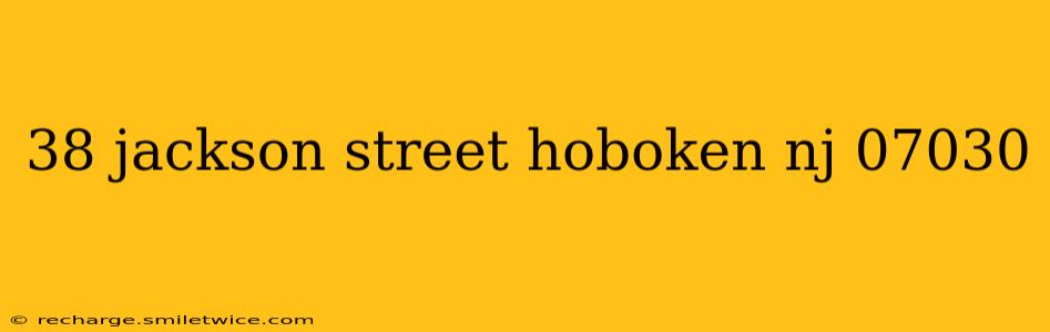38 jackson street hoboken nj 07030