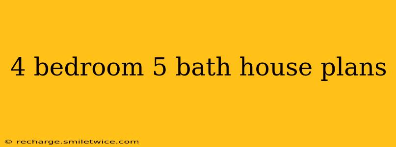 4 bedroom 5 bath house plans