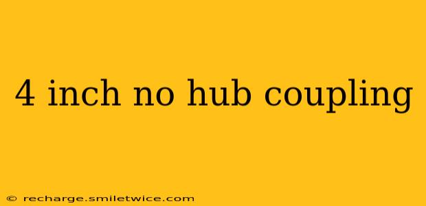 4 inch no hub coupling