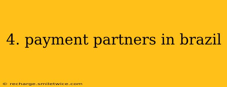 4. payment partners in brazil