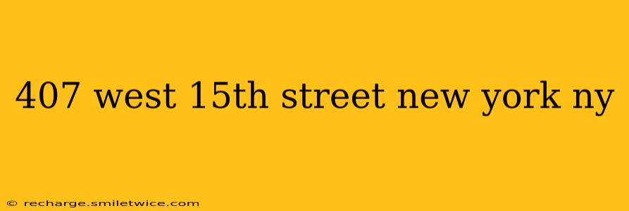 407 west 15th street new york ny