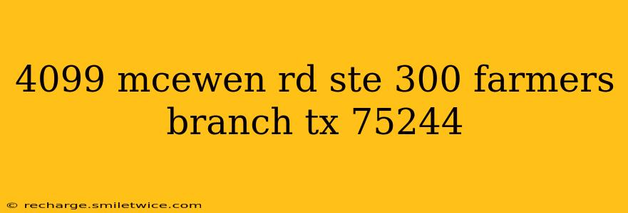 4099 mcewen rd ste 300 farmers branch tx 75244