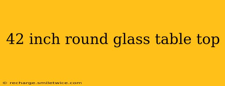 42 inch round glass table top
