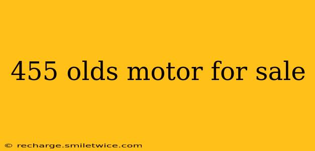 455 olds motor for sale