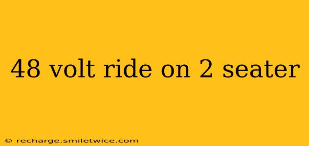 48 volt ride on 2 seater