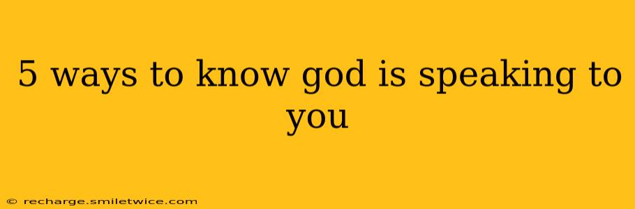 5 ways to know god is speaking to you