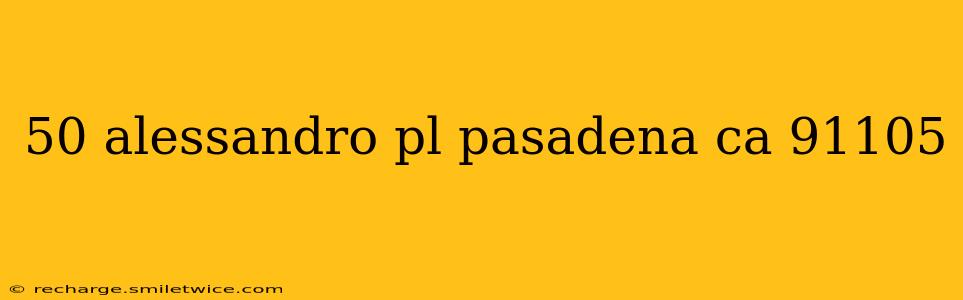 50 alessandro pl pasadena ca 91105 50 alessandro pl pasadena ca 91105