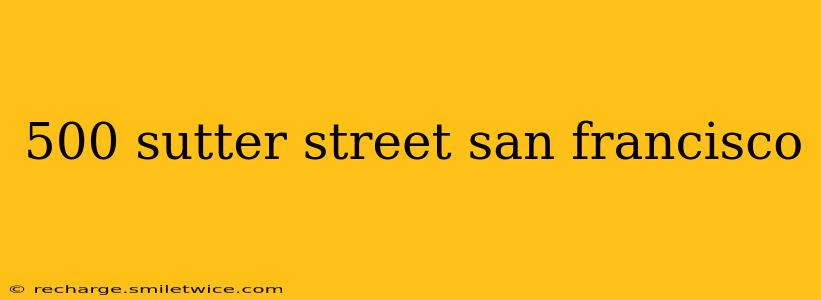 500 sutter street san francisco