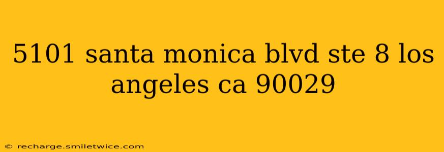 5101 santa monica blvd ste 8 los angeles ca 90029