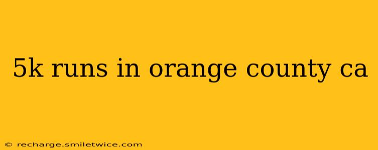 5k runs in orange county ca