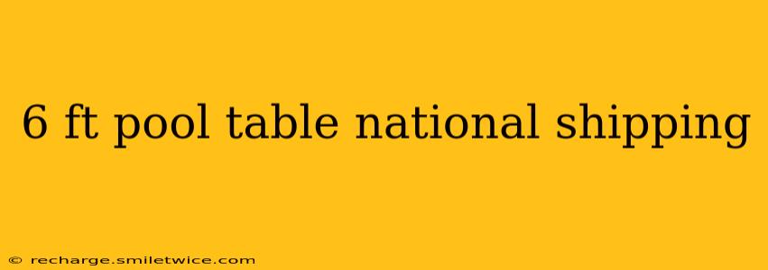 6 ft pool table national shipping