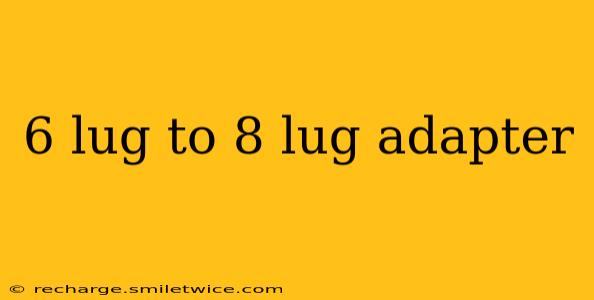 6 lug to 8 lug adapter