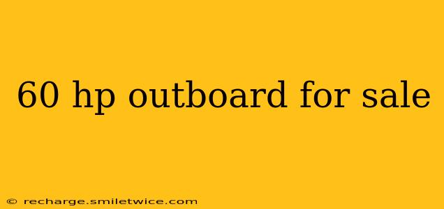 60 hp outboard for sale