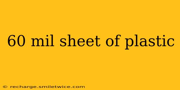 60 mil sheet of plastic