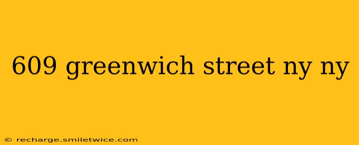 609 greenwich street ny ny
