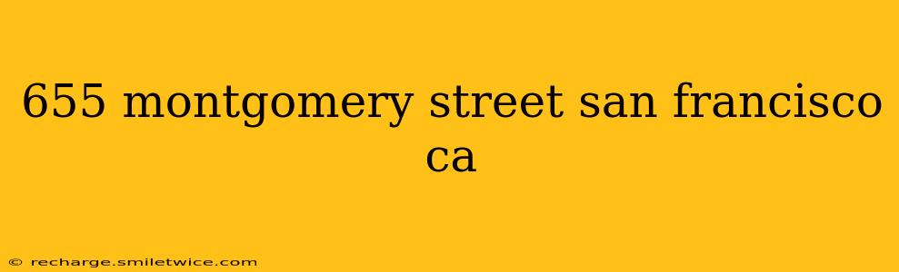 655 montgomery street san francisco ca