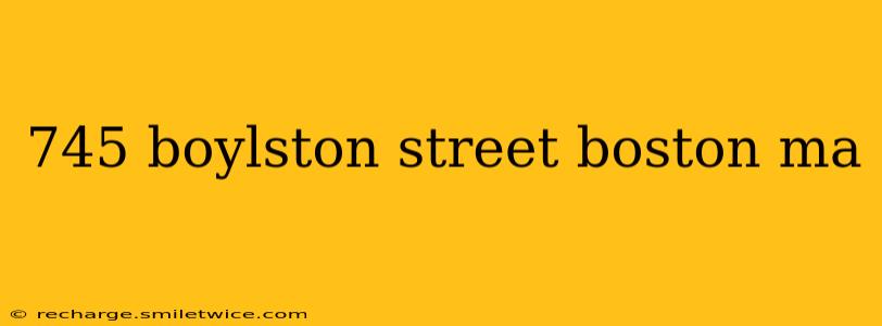 745 boylston street boston ma