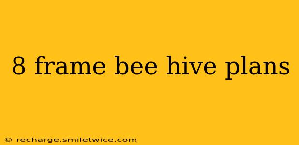 8 frame bee hive plans