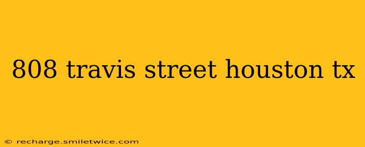 808 travis street houston tx